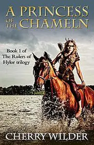 «A Princess of the Chameln» by Cherry Wilder