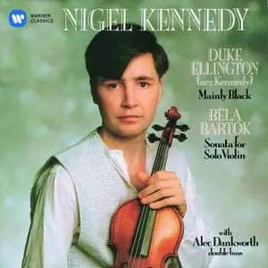 Nigel Kennedy -  Bartók: Sonata for Solo Violin / Ellington: Black, Brown and Beige Suite (1986 Reissue) (2018)