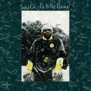 Sun Ra - Ra To The Rescue (1983/2023) [Official Digital Download]