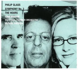 Manitoba CO, Anne Manson, Michael Riesman - Philip Glass: Symphony No.3 & Suite from 'The Hours' for Piano and Orchestra (2013)