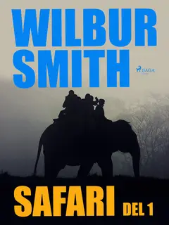 «Safari - Del 1» by Wilbur Smith