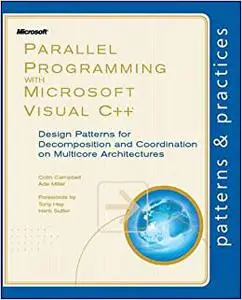 Parallel Programming with Microsoft Visual C++: Design Patterns for Decomposition and Coordination on Multicore Architectures