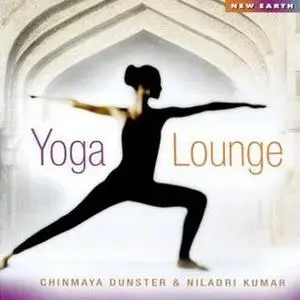 Chinmaya Dunster & Niladri Kumar - Yoga Lounge (2005)