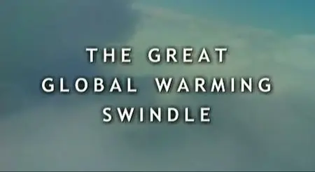 The Great Global Warming Swindle