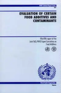 Evaluation of Certain Food Additives and Contaminants