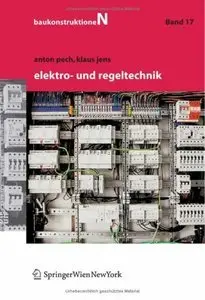 Baukonstruktionen Vol 1 -17: Elektro- und Regeltechnik (Repost)