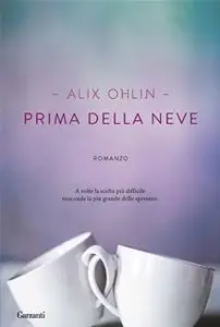 Alix Ohlin - Prima della neve