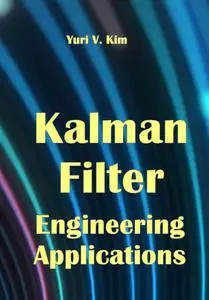 "Kalman Filter: Engineering Applications"  ed. by Yuri V. Kim