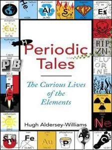 Periodic Tales: A Cultural History of the Elements, from Arsenic to Zinc