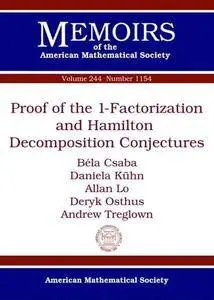 Proof of the 1-factorization and Hamilton Decomposition Conjectures