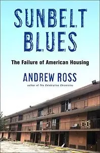 Sunbelt Blues: The Failure of American Housing