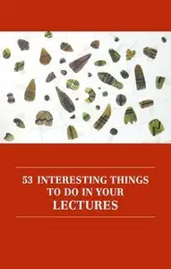 53 Interesting Things to Do in Your Lectures, 5th Edition (repost)