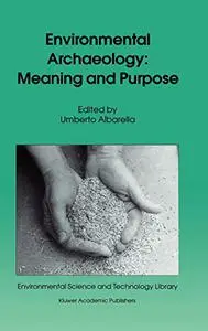 Environmental Archaeology: Meaning and Purpose (Repost)