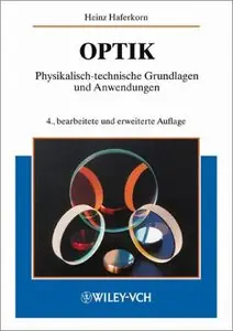 Optik: Physikalisch-technische Grundlagen und Anwendungen