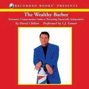 The Wealthy Barber: Everyone’s Commonsense Guide to Becoming Financially Independent [Audiobook]