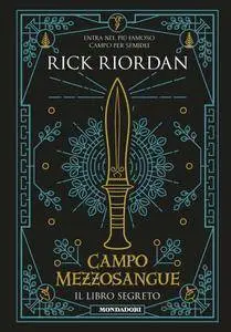 Rick Riordan - Campo Mezzosangue. Il libro segreto