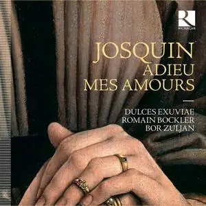 Dulces Exuviae, Romain Bockler, Bor Zuljan - Josquin: Adieu Mes Amours (2019)