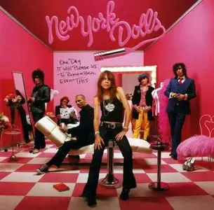 New York Dolls - One Day It Will Please Us to Remember Even This (2006)