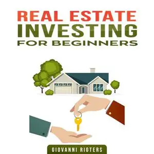 «Real Estate Investing for Beginners» by Giovanni, Giovanni Rigters