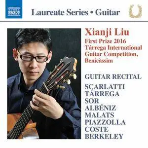 Xianji Liu - Scarlatti, Tárrega, Sor, Malats, Albéniz, Piazzolla, Coste & Berkeley: Works for Guitar (2017)
