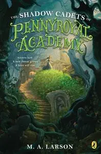 The Shadow Cadets of Pennyroyal Academy