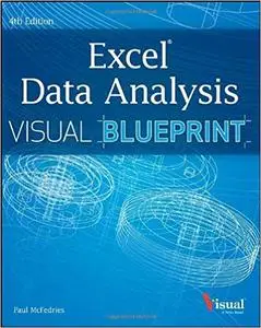 Excel Data Analysis: Your visual blueprint for analyzing data, charts, and PivotTables