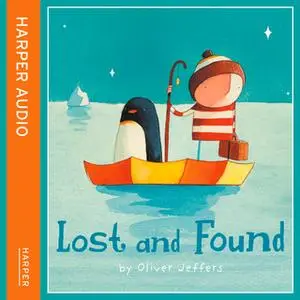 «Lost and Found» by Oliver Jeffers