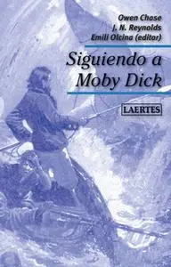 «Siguiendo a Moby Dick» by Owen Chase,Jeremiah N. Reynolds