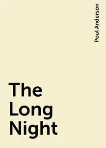 «The Long Night» by Poul Anderson