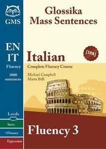 Mike Campbell, Marta Biffi, "Italian Fluency 3: Glossika Mass Sentences"