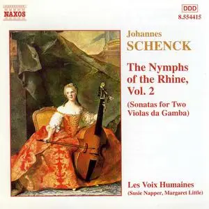 Les Voix Humaines - Johannes Schenck: The Nymphs of the Rhine, Vol. 2 (2001)