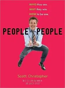 People People: Who They Are. Why They Win. How to Be One.