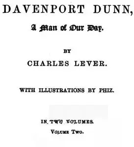 «Davenport Dunn, Volume 2 (of 2) / A Man Of Our Day» by Charles James Lever