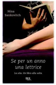 Nina Sankovitch - Se per un anno una lettrice. La vita. Un libro alla volta