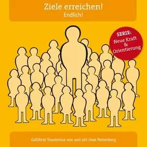 «Ziele erreichen! Endlich!» by Uwe Pettenberg