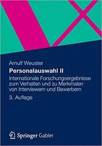 Personalauswahl II: Internationale Forschungsergebnisse zum Verhalten und zu Merkmalen von Interviewern und Bewerbern