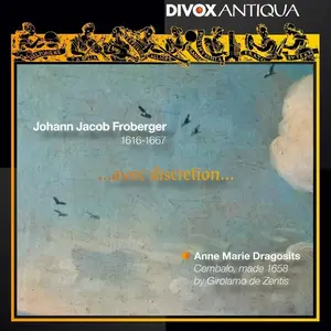 Anne Marie Dragosits - Johann Jacob Froberger: ...avec discretion... (2016)