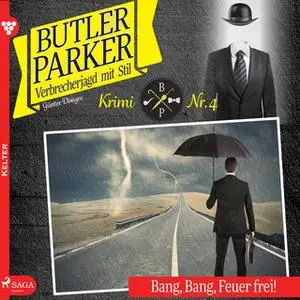 «Butler Parker - Folge 4: Bang, Bang, Feuer frei!» by Günter Dönges