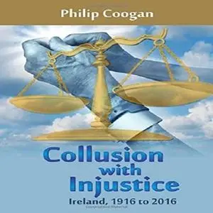 «Collusion with Injustice» by Philip Coogan
