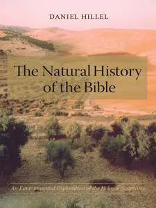 The Natural History of the Bible: An Environmental Exploration of the Hebrew Scriptures