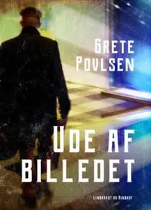 «Ude af billedet» by Grete Povlsen