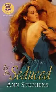 «To Be Seduced» by Ann Stephens