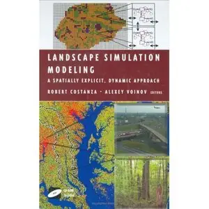 Landscape Simulation Modeling: A Spatially Explicit, Dynamic Approach (Repost)