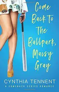 Come Back to the Ballpark, Maisy Gray: Volume 1