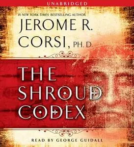 «The Shroud Codex» by Jerome R. Corsi (Ph.D.)