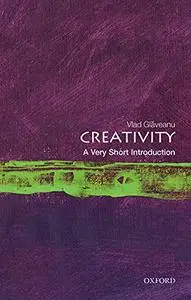 Creativity: A Very Short Introduction (Very Short Introductions)