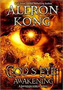 God's Eye: Awakening: A Labyrinth World LitRPG Novel