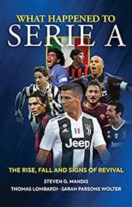 What Happened to Serie A: The Rise, Fall and Signs of Revival