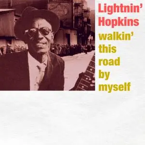 Lightnin' Hopkins - Walkin' This Road By Myself (1962/2021) [Official Digital Download]