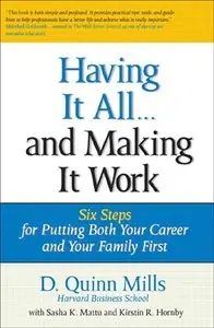Having it All... and Making it Work by D. Quinn Mills [Repost]